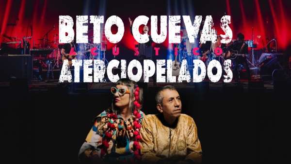 BETO CUEVAS Y ATERCIOPELADOS