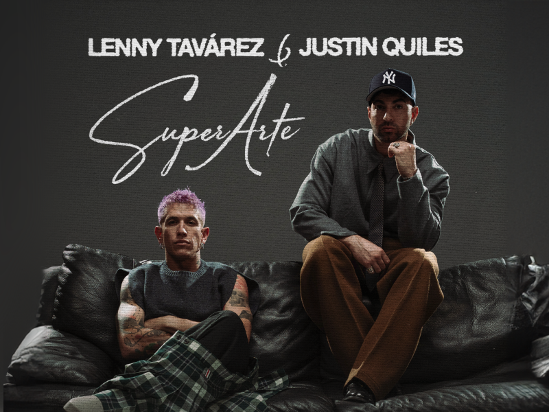 LENNY TAVÁREZ & JUSTIN QUILES