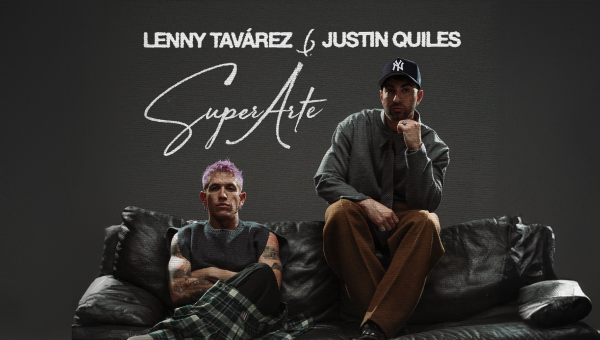 LENNY TAVÁREZ & JUSTIN QUILES